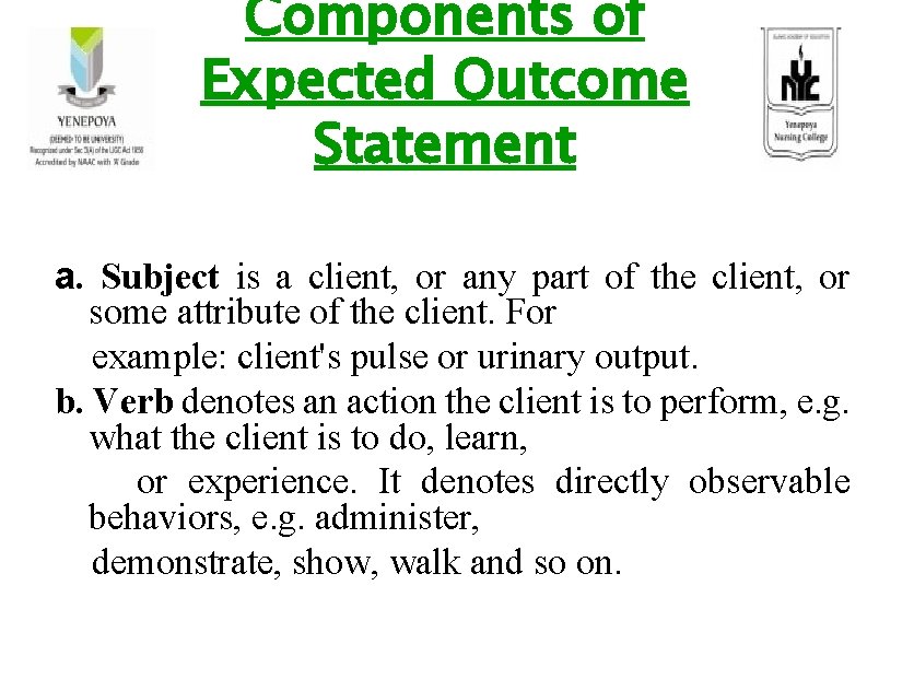 Components of Expected Outcome Statement a. Subject is a client, or any part of