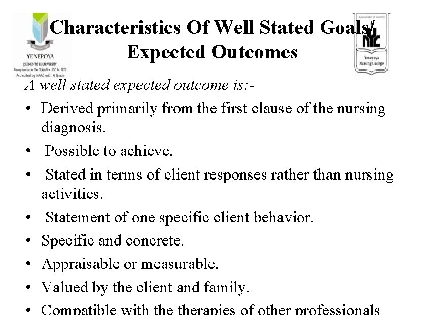 Characteristics Of Well Stated Goals/ Expected Outcomes A well stated expected outcome is: •