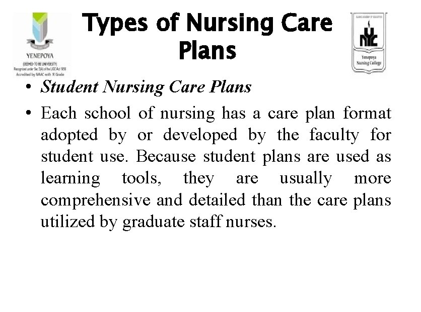 Types of Nursing Care Plans • Student Nursing Care Plans • Each school of