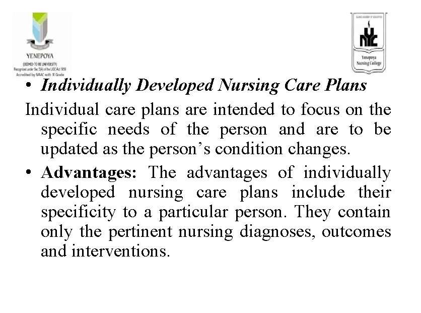  • Individually Developed Nursing Care Plans Individual care plans are intended to focus