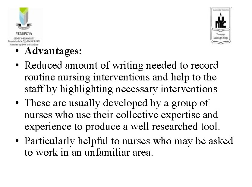  • Advantages: • Reduced amount of writing needed to record routine nursing interventions