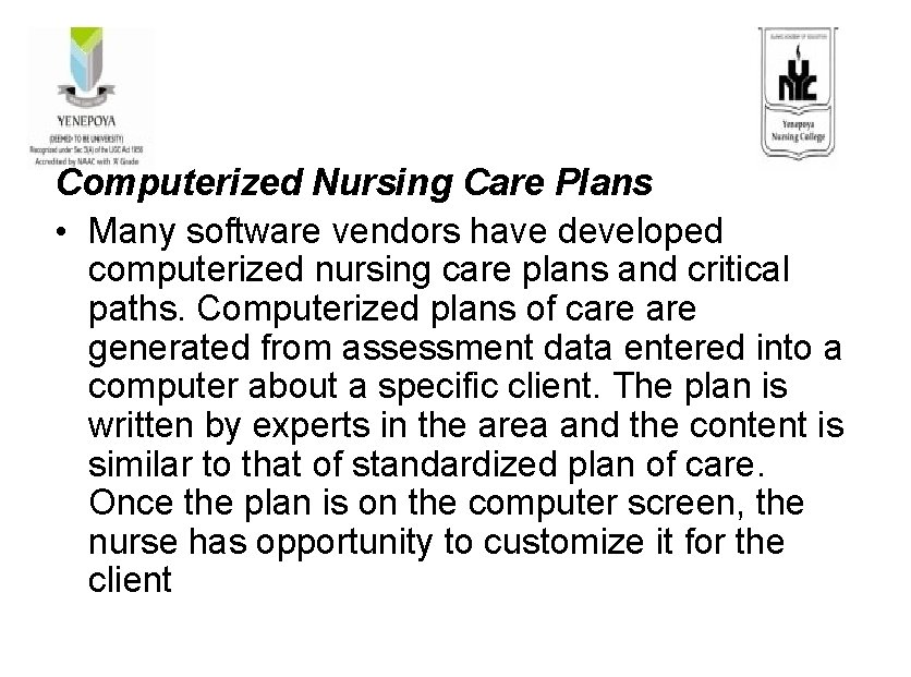 Computerized Nursing Care Plans • Many software vendors have developed computerized nursing care plans
