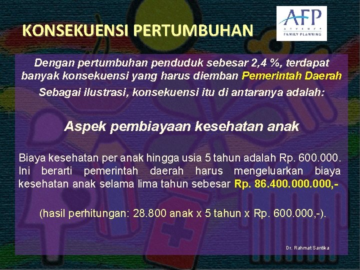 KONSEKUENSI PERTUMBUHAN Dengan pertumbuhan penduduk sebesar 2, 4 %, terdapat banyak konsekuensi yang harus