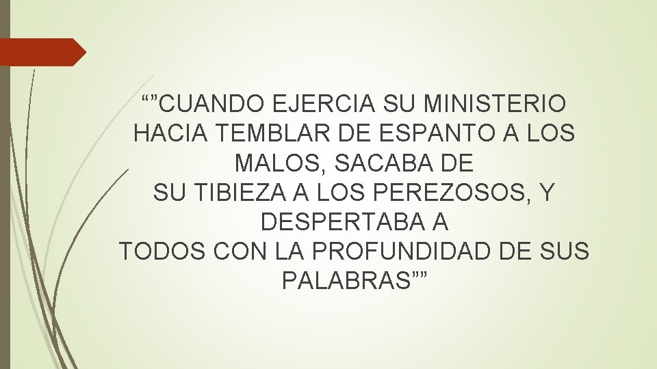 “”CUANDO EJERCIA SU MINISTERIO HACIA TEMBLAR DE ESPANTO A LOS MALOS, SACABA DE SU “”CUANDO EJERCIA SU MINISTERIO HACIA TEMBLAR DE ESPANTO A LOS MALOS, SACABA DE SU
