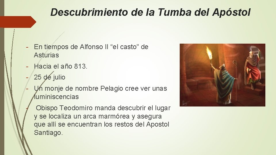 Descubrimiento de la Tumba del Apóstol - En tiempos de Alfonso II “el casto” Descubrimiento de la Tumba del Apóstol - En tiempos de Alfonso II “el casto”