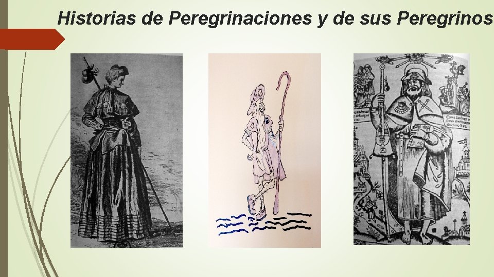 Historias de Peregrinaciones y de sus Peregrinos Historias de Peregrinaciones y de sus Peregrinos