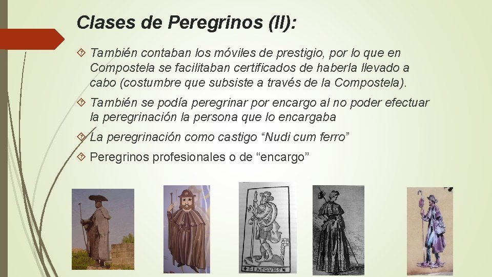 Clases de Peregrinos (II): También contaban los móviles de prestigio, por lo que en Clases de Peregrinos (II): También contaban los móviles de prestigio, por lo que en