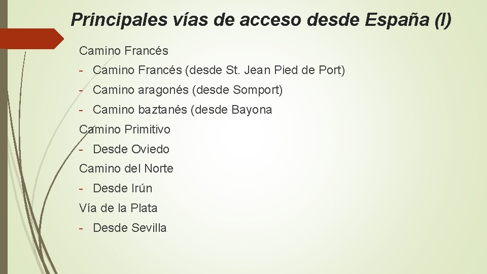 Principales vías de acceso desde España (I) Camino Francés - Camino Francés (desde St. Principales vías de acceso desde España (I) Camino Francés - Camino Francés (desde St.