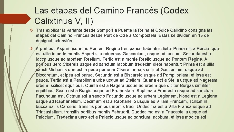 Las etapas del Camino Francés (Codex Calixtinus V, II) Tras explicar la variante desde Las etapas del Camino Francés (Codex Calixtinus V, II) Tras explicar la variante desde