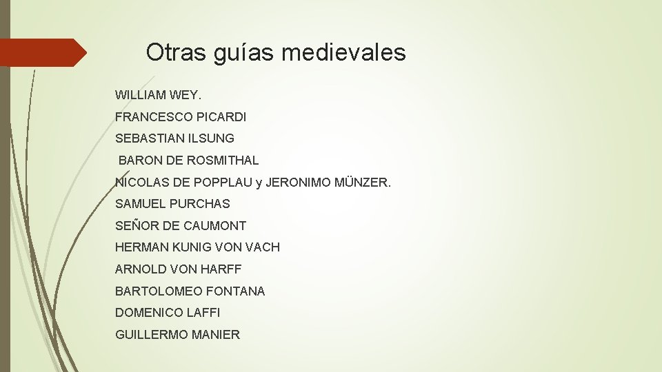 Otras guías medievales WILLIAM WEY. FRANCESCO PICARDI SEBASTIAN ILSUNG BARON DE ROSMITHAL NICOLAS DE Otras guías medievales WILLIAM WEY. FRANCESCO PICARDI SEBASTIAN ILSUNG BARON DE ROSMITHAL NICOLAS DE