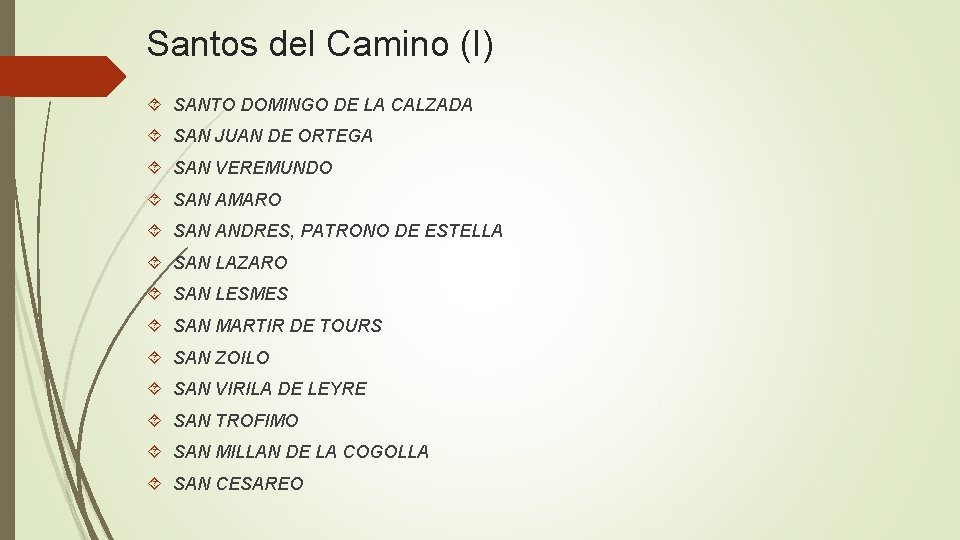 Santos del Camino (I) SANTO DOMINGO DE LA CALZADA SAN JUAN DE ORTEGA SAN Santos del Camino (I) SANTO DOMINGO DE LA CALZADA SAN JUAN DE ORTEGA SAN