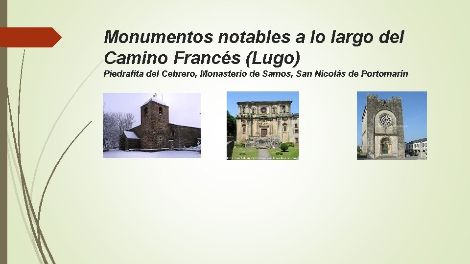 Monumentos notables a lo largo del Camino Francés (Lugo) Piedrafita del Cebrero, Monasterio de Monumentos notables a lo largo del Camino Francés (Lugo) Piedrafita del Cebrero, Monasterio de