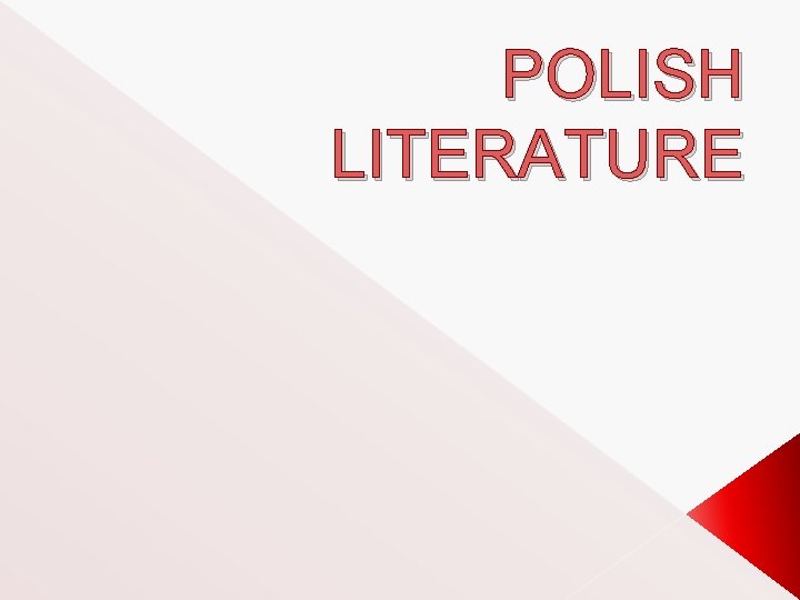 POLISH LITERATURE 