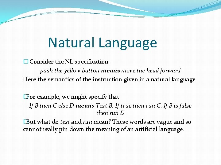 Natural Language � Consider the NL specification push the yellow button means move the Natural Language � Consider the NL specification push the yellow button means move the