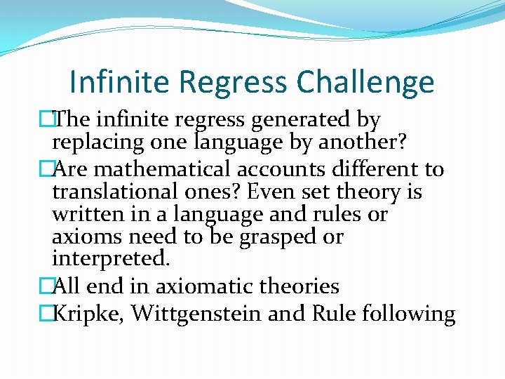Infinite Regress Challenge �The infinite regress generated by replacing one language by another? �Are Infinite Regress Challenge �The infinite regress generated by replacing one language by another? �Are