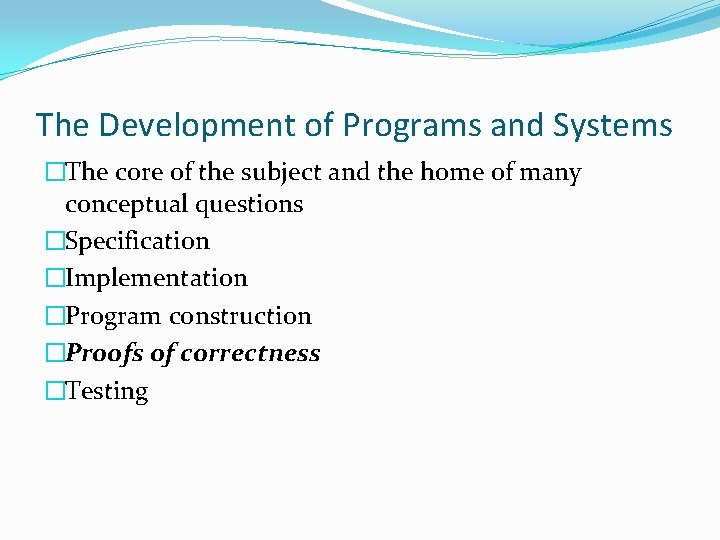 The Development of Programs and Systems �The core of the subject and the home The Development of Programs and Systems �The core of the subject and the home