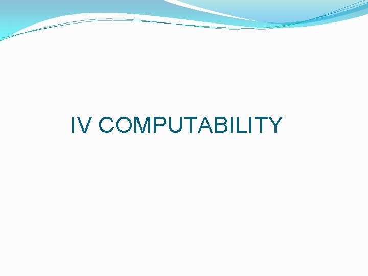 IV COMPUTABILITY IV COMPUTABILITY