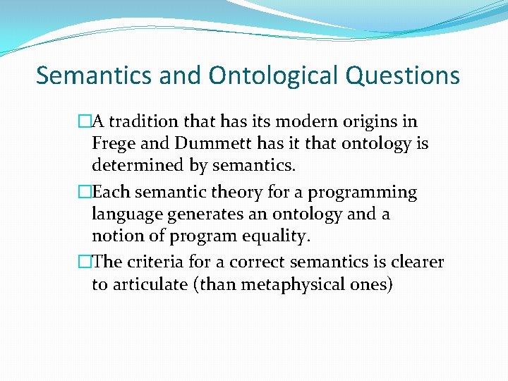Semantics and Ontological Questions �A tradition that has its modern origins in Frege and Semantics and Ontological Questions �A tradition that has its modern origins in Frege and