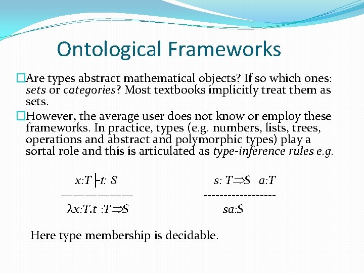 Ontological Frameworks �Are types abstract mathematical objects? If so which ones: sets or categories? Ontological Frameworks �Are types abstract mathematical objects? If so which ones: sets or categories?