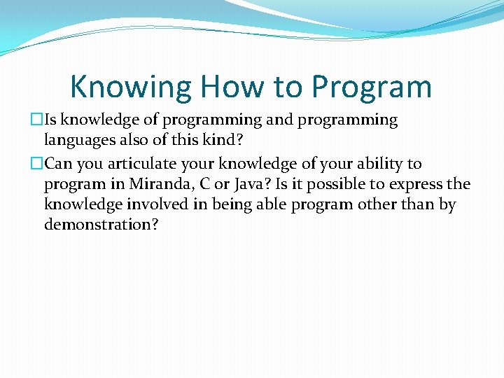 Knowing How to Program �Is knowledge of programming and programming languages also of this Knowing How to Program �Is knowledge of programming and programming languages also of this