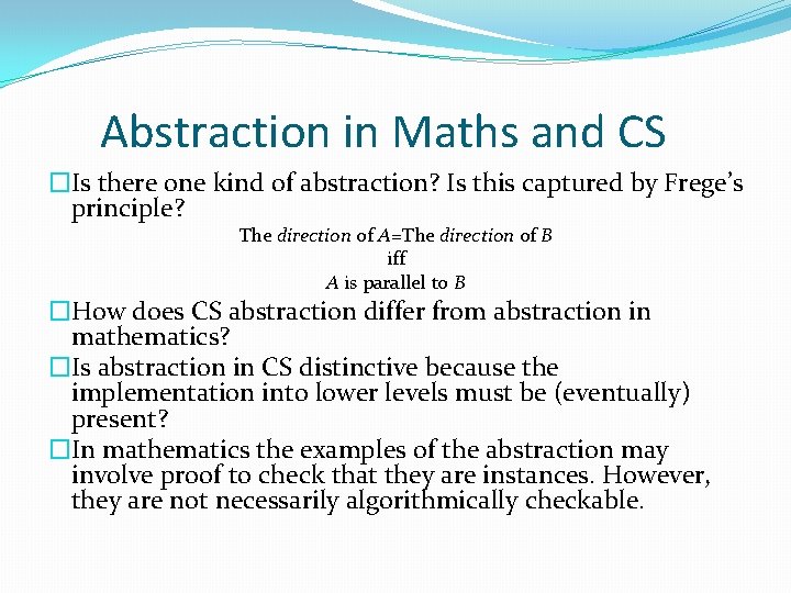 Abstraction in Maths and CS �Is there one kind of abstraction? Is this captured Abstraction in Maths and CS �Is there one kind of abstraction? Is this captured