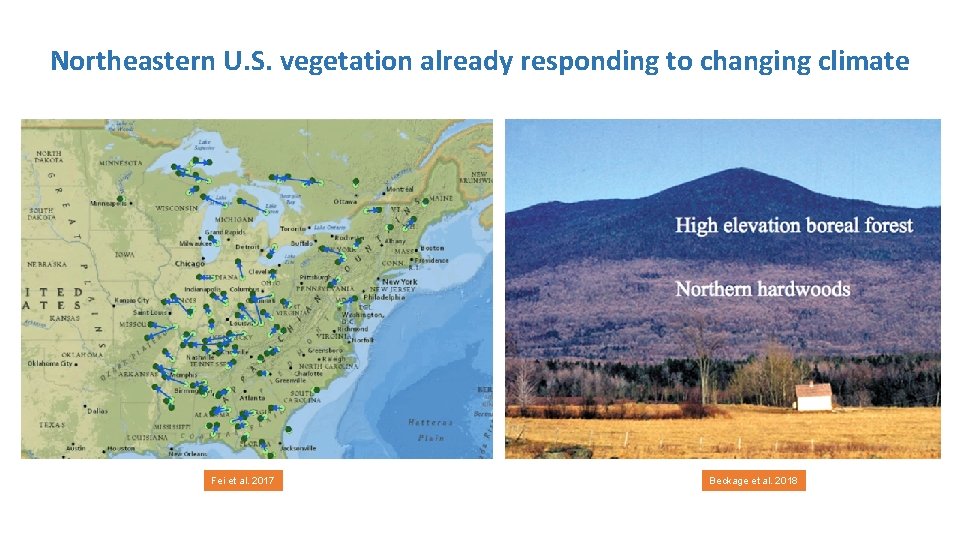 Northeastern U. S. vegetation already responding to changing climate Fei et al. 2017 Beckage Northeastern U. S. vegetation already responding to changing climate Fei et al. 2017 Beckage
