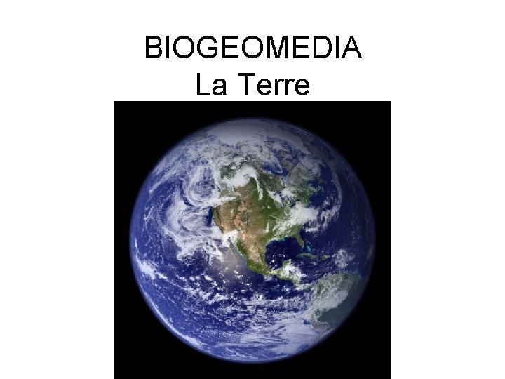 BIOGEOMEDIA La Terre 