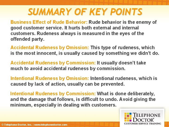 SUMMARY OF KEY POINTS Business Effect of Rude Behavior: Rude behavior is the enemy