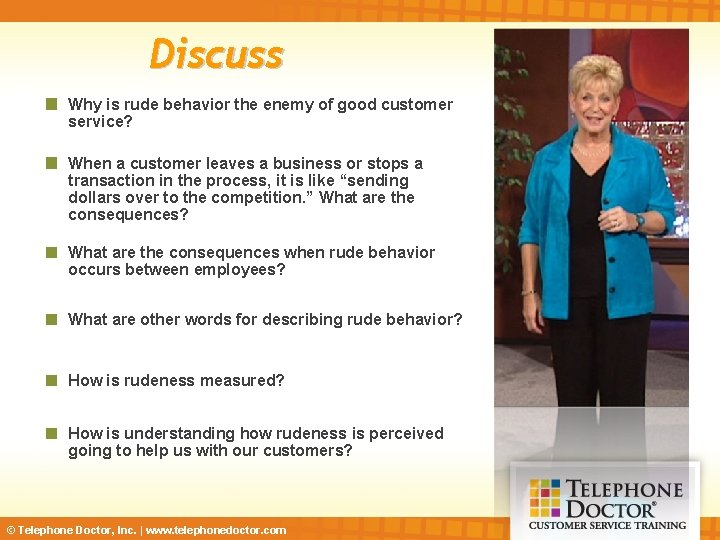 Discuss Why is rude behavior the enemy of good customer service? When a customer