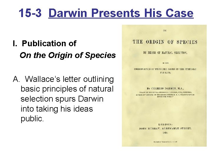 15 -3 Darwin Presents His Case I. Publication of On the Origin of Species