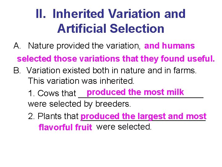 II. Inherited Variation and Artificial Selection A. Nature provided the variation, and humans selected