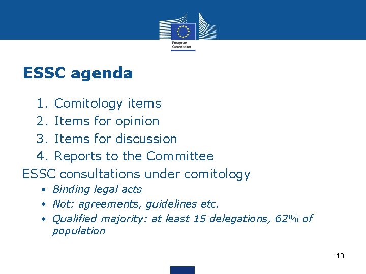 ESSC agenda 1. Comitology items 2. Items for opinion 3. Items for discussion 4.