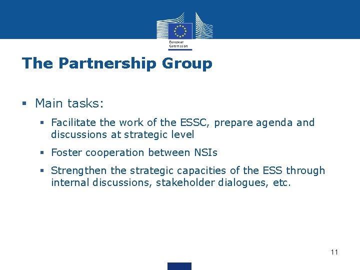 The Partnership Group § Main tasks: § Facilitate the work of the ESSC, prepare