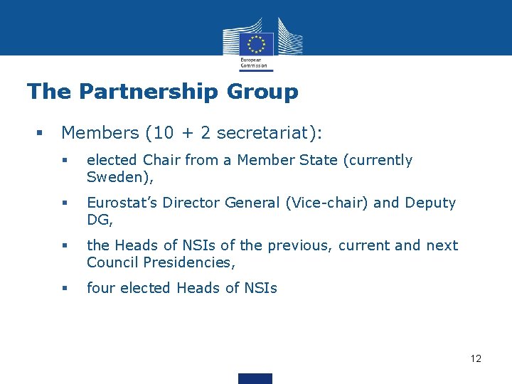 The Partnership Group § Members (10 + 2 secretariat): § elected Chair from a