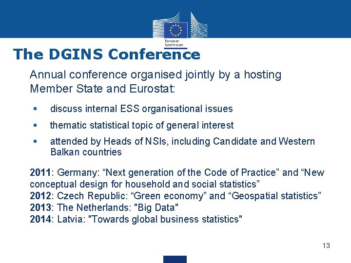 The DGINS Conference Annual conference organised jointly by a hosting Member State and Eurostat: