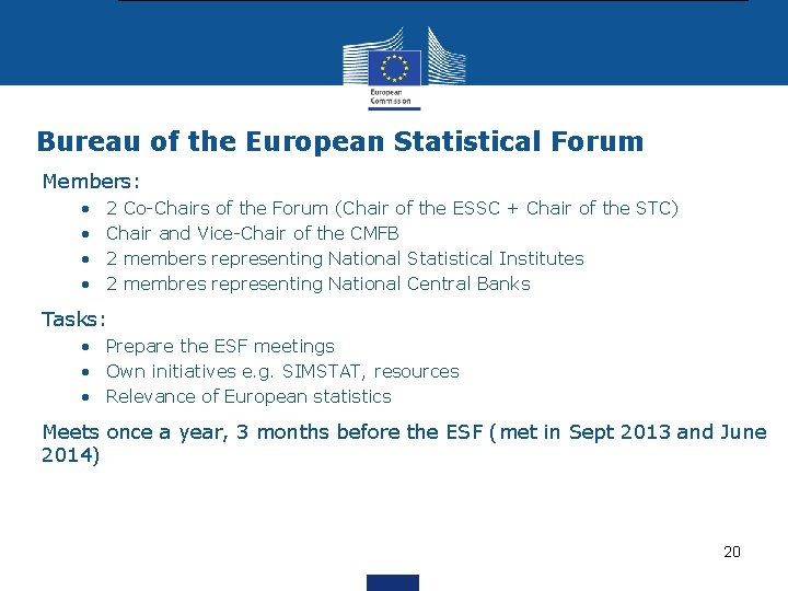 Bureau of the European Statistical Forum Members: • • 2 Co-Chairs of the Forum