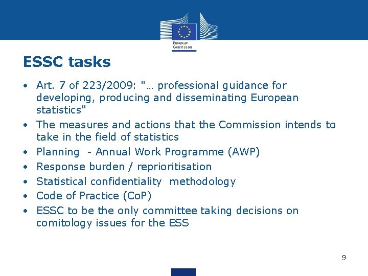 ESSC tasks • Art. 7 of 223/2009: "… professional guidance for developing, producing and