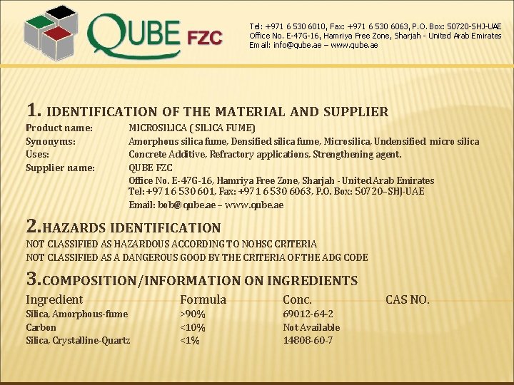Tel: +971 6 530 6010, Fax: +971 6 530 6063, P. O. Box: 50720 Tel: +971 6 530 6010, Fax: +971 6 530 6063, P. O. Box: 50720