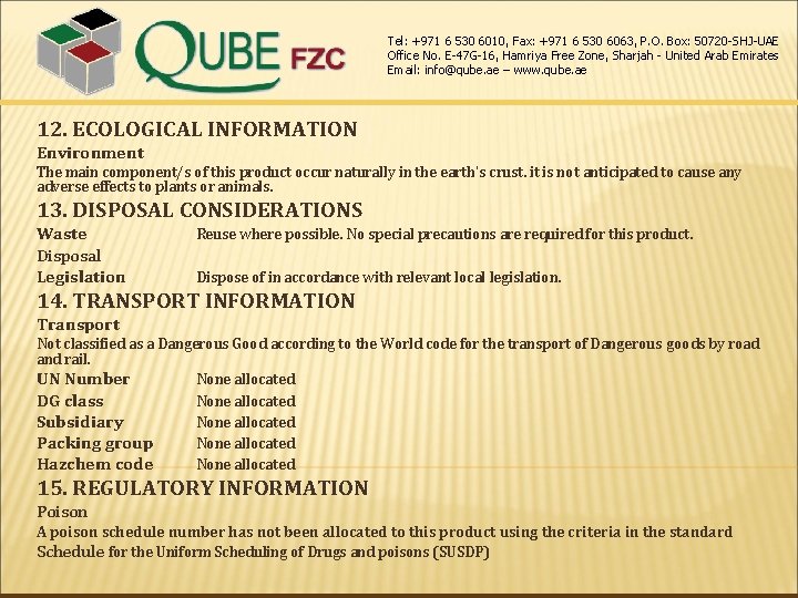 Tel: +971 6 530 6010, Fax: +971 6 530 6063, P. O. Box: 50720 Tel: +971 6 530 6010, Fax: +971 6 530 6063, P. O. Box: 50720