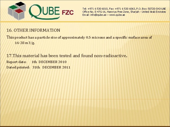 Tel: +971 6 530 6010, Fax: +971 6 530 6063, P. O. Box: 50720 Tel: +971 6 530 6010, Fax: +971 6 530 6063, P. O. Box: 50720