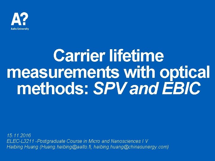 Carrier lifetime measurements with optical methods: SPV and EBIC 15. 11. 2016 ELEC-L 3211