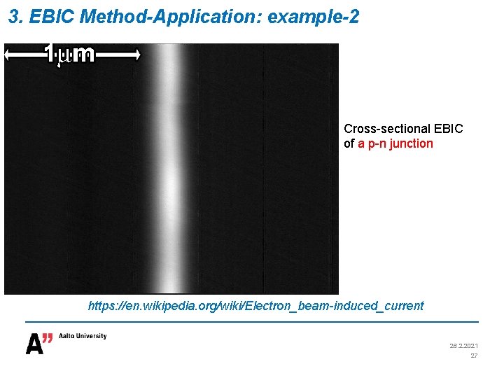 3. EBIC Method-Application: example-2 Cross-sectional EBIC of a p-n junction https: //en. wikipedia. org/wiki/Electron_beam-induced_current