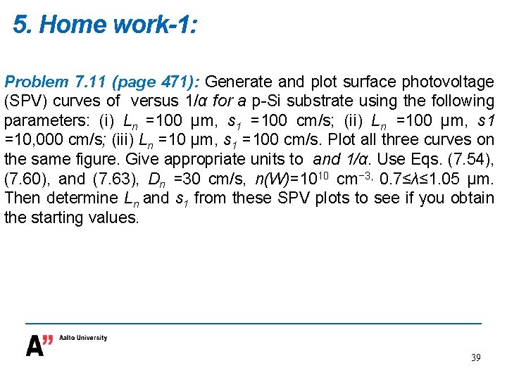 5. Home work-1: Problem 7. 11 (page 471): Generate and plot surface photovoltage (SPV)