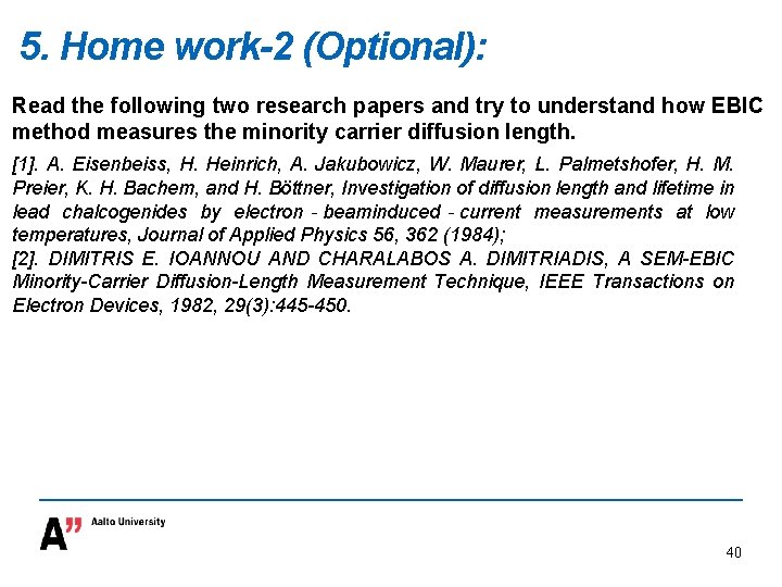 5. Home work-2 (Optional): Read the following two research papers and try to understand