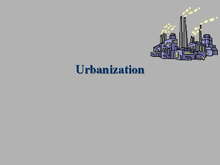 Urbanization 