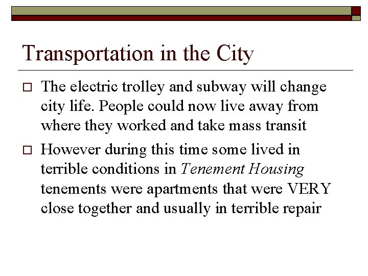 Transportation in the City The electric trolley and subway will change city life. People