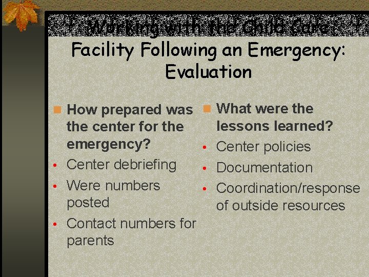 Working with the Child Care Facility Following an Emergency: Evaluation n How prepared was Working with the Child Care Facility Following an Emergency: Evaluation n How prepared was
