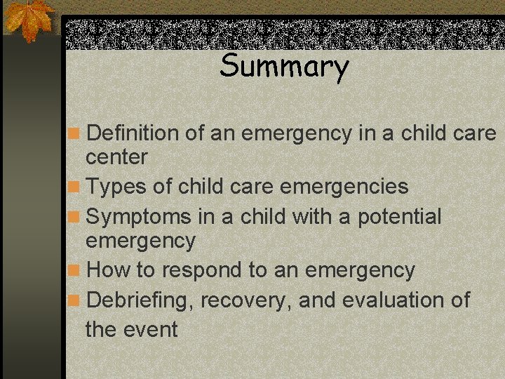Summary n Definition of an emergency in a child care center n Types of Summary n Definition of an emergency in a child care center n Types of