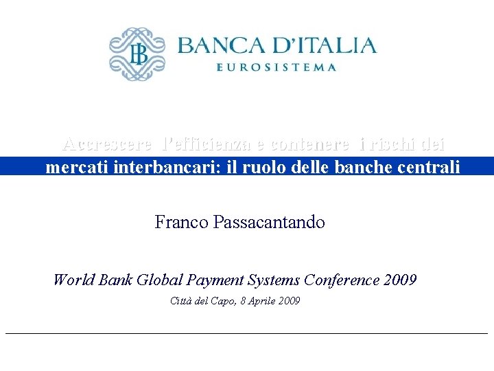 Accrescere l’efficienza e contenere i rischi dei mercati interbancari: il ruolo delle banche centrali