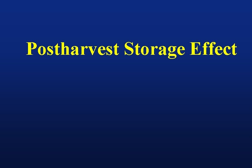 Postharvest Storage Effect 